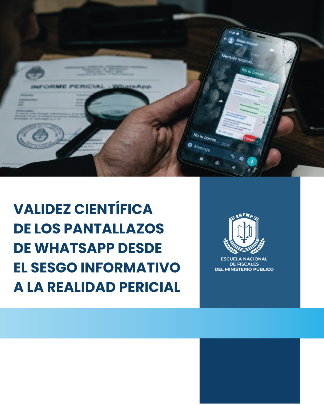 Validez científica de los pantallazos de WhatsApp desde el sesgo informativo a la realidad pericial (vista previa).